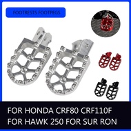 For HONDA CRF80 CRF110F CRF 80 110 F 110F For HAWK 250 For Sur Ron SurRon S X Accessories Footrests 