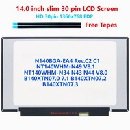 14.0 LCD N140BGA-EA4 Rev.C2 C1 NT140WHM-N49 V8.1 NT140WHM-N34 N43 N44 V8.0 B140XTN07.0 7.1
