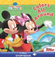 Mickey Mouse Clubhouse: Colors All Around Disney Books