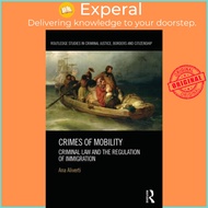 Crimes of Mobility - Criminal Law and the Regulation of Immigration by Ana Aliverti (UK edition, har