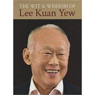 Wit and Wisdom of Lee Kuan Yew