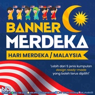 Banner Kemerdekaan/Banner Hari Merdeka/Banner Hari Kebangsaan/Banner Hari Malaysia Pelbagai design