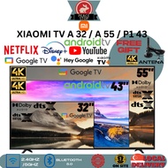 [3-Year Official Warranty] Xiaomi A 32"/A 55"/P1 43" Smart Google TV | Android TV with Netflix Google Playstore Built In