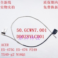 ACER ACER E5-475G E5-476 P249 TX40-g2 R N16Q1 DD0Z8VLC012 Screen Cable