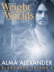 Weight of Worlds Alma Alexander
