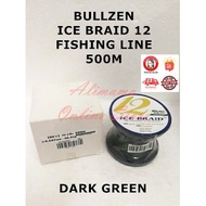 BULLZEN  ICE BRAID 12X DARK GREEN FISHING LINE 500M 30LB / 40LB / 50LB / 60LB