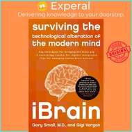 iBrain - Surviving the Technological Alteration of the Modern Mind by Gigi Vorgan (US edition, paper