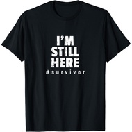 I'M Still Here Cancer Cancer Patient s Survivor T-Shirt