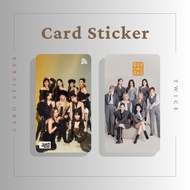 TWICE CARD STICKER - TNG CARD / NFC CARD / ATM CARD / ACCESS CARD / TOUCH N GO CARD / WATSON CARD