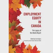 Employment Equity in Canada: The Legacy of the Abella Report