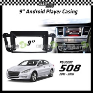 Peugeot 508 2011-2016 Android Player Casing 9" with Canbus