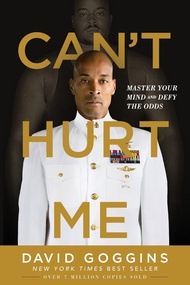 Cant Hurt Me Master Your Mind and Defy the Odds [Paperback] by: David Goggins