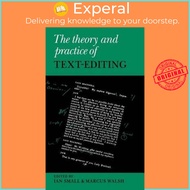 The Theory and Practice of Text-Editing : Essays in Honour of James T. Boulton by Ian Small (UK edition, hardcover)
