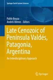 Late Cenozoic of Península Valdés, Patagonia, Argentina Pablo Bouza