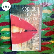 buku Sepi pun Menari di Tepi Hari - Kumpulan Cerpen Pilihan Kompas 2004