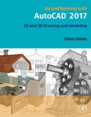 Up and Running with AutoCAD 2017 Elliot J. Gindis