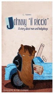 Johnny il riccio, a story about men and hedgehogs C. Fennec