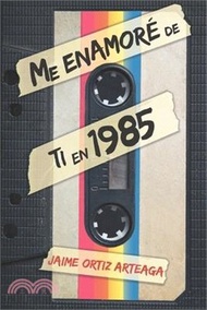 Me enamoré de ti en 1985