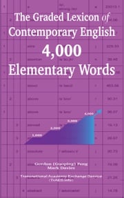 The Graded Lexicon of Contemporary English: 4,000 Elementary Words Gordon (Guoping) Feng