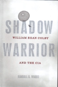 Shadow Warrior: William Egan Colby and the CIA Shadow Warrior: William Egan Colby and the CIA Hardco