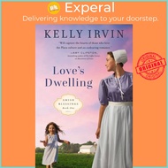 Love's Dwelling by Kelly Irvin (UK edition, paperback)
