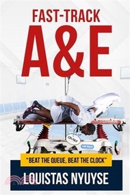 Fast-Track A&amp;E: Beat The Queue, Beat The Clock