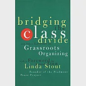 Bridging the Class Divide and Other Lessons for Grassroots Organizing