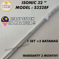 ICT-S3228F ISONIC 32 " LED TV BACKLIGHT (LAMPU TV) ISONIC 32 INCH LED TV BACKLIGHT