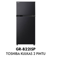 Kulkas 2 Pintu Toshiba - GRB-22ISP