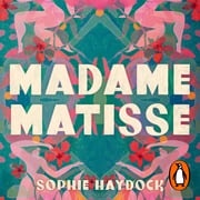 Madame Matisse Sophie Haydock