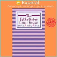 The Esthetician Clientele Bookings : Useful Client Bookings Work log For The Organise by Owthornes N