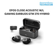 EPOS CLOSE ACOUSTIC W/L GAMING EARBUDS GTW 270 HYBRID