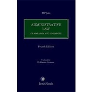 MP JAIN ADMINISTRATIVE LAW OF MALAYSIA AND SINGAPORE: Updated by Damien Cremean 4th Edition (Hard Co