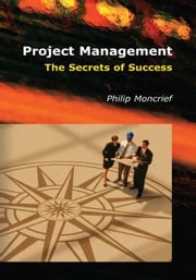 Project Management: the Secrets of Success Philip R. Moncrief