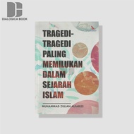 The Most Heartbreaking Tragedies in Islamic History - Muhammad Zulian Alfarizi