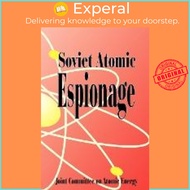 Soviet Atomic Espionage by Joint Committee on Atomic Energy (paperback)