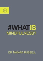 What is Mindfulness? Tamara Russell