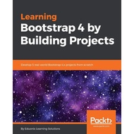 [sgstock] Learning Bootstrap 4 by Building Projects: Develop 5 real-world Bootstrap 4.x projects fro