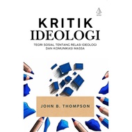 Ideology Criticism; Social Theory on Ideology and Community Communication Relations (John B. Thompso