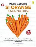 Raja Obat Alami Wortel Si Orange Kaya Nutrisi