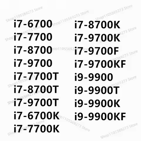 i7-6700 7700 8700 9700 7700T 8700T 9700T 6700K 7700K 8700K 9700K 9700F 9700KF i9-9900 9900T 9900K 99