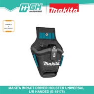 [ GH HARDWARE ] MAKITA Impact Driver Holster Universal L/R Handed E-15176 ( E15176 / E 15176 )