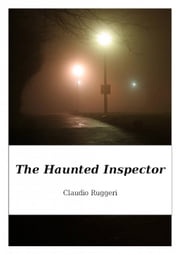 The Haunted Inspector Claudio Ruggeri