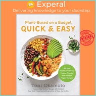 Plant-Based on a Budget Quick &amp; Easy - 100 Fast, Healthy, Meal-Prep, Freezer-Fri by Toni Okamoto (UK edition, paperback)