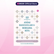 IMAN 100 Amalan Nabi Dalam Sehari: Andai Rasulullah Bersama Kita by Ustaz Dr. Zaharuddin Abd Rahman