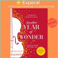 Another Year of Wonder - Classical Music for Every Day by Clemency Burton-Hill (UK edition, paperbac