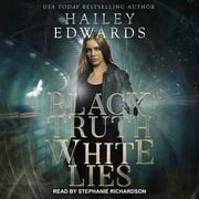 Black Truth, White Lies Hailey Edwards