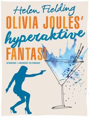 Olivia Joules hyperaktive fantasi Helen Fielding