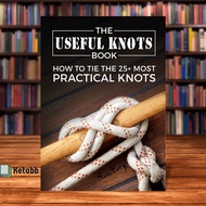 The Useful Knots Book: How to Tie the 25+ Most Practical Knots by Sam Fury [High Quality Paperback]