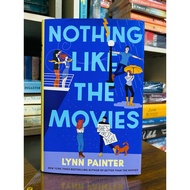 Authentic Better Than the Movies 2 Nothing Like the Movies by Lynn Painter